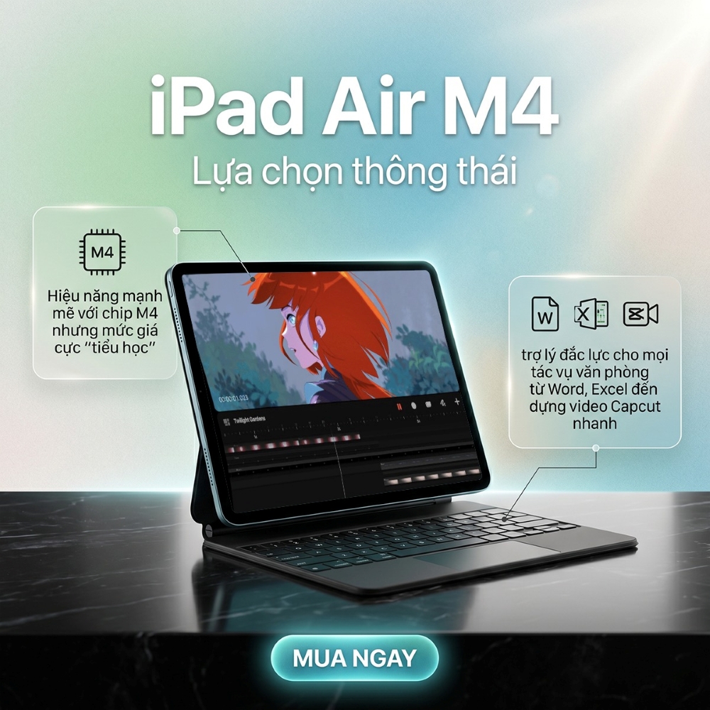 iPad Air M4 – Lựa Chọn “quốc dân” dành cho dân văn phòng
