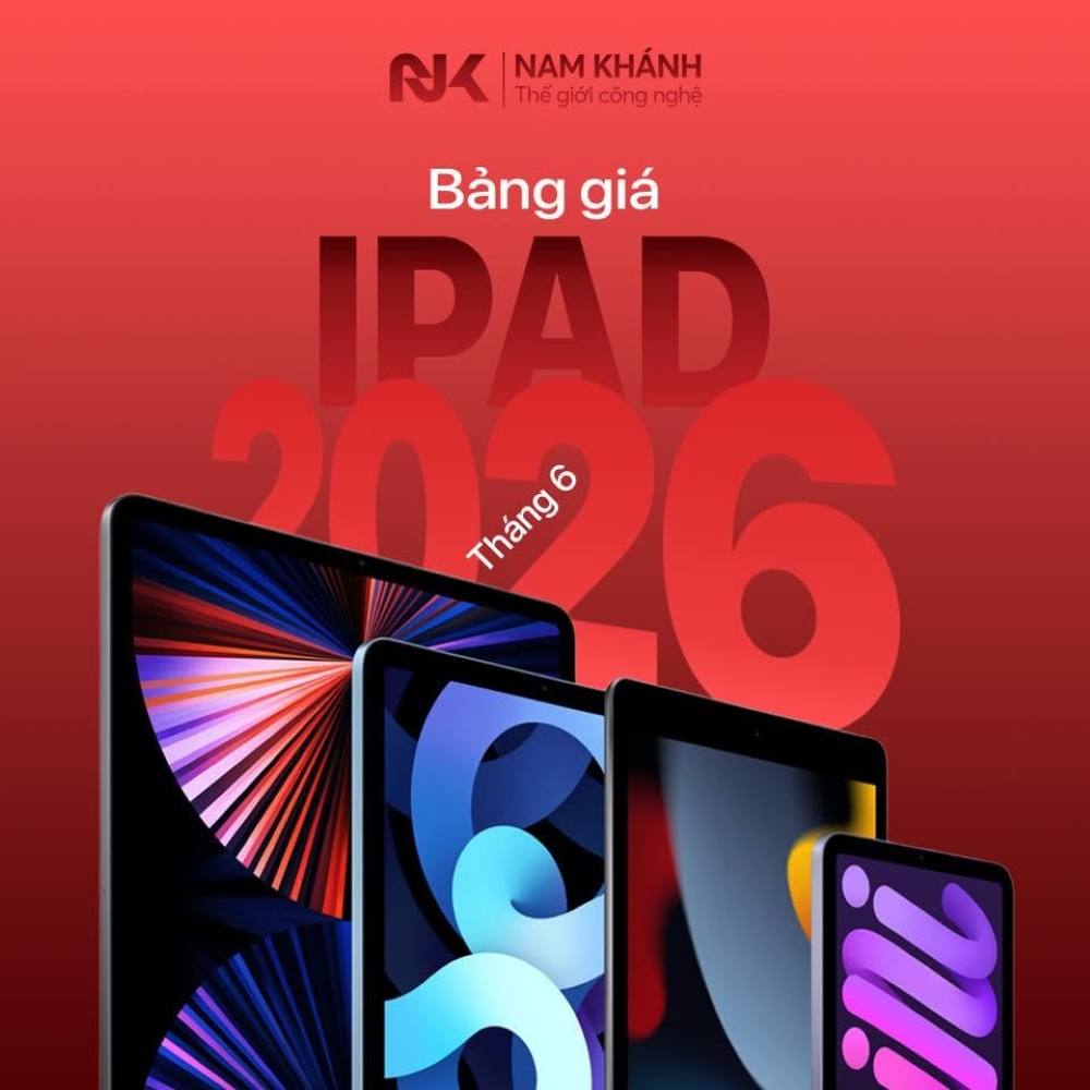Bảng giá iPad tại Nam Khánh Store 2026 - Chỉ từ 8 triệu đồng, đa dạng phiên bản từ Pro 2018 đến M5